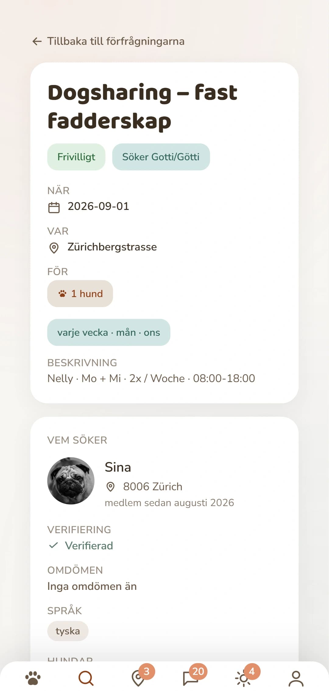 En Dogsharing-förfrågan i detalj: period, plats och vem som står bakom